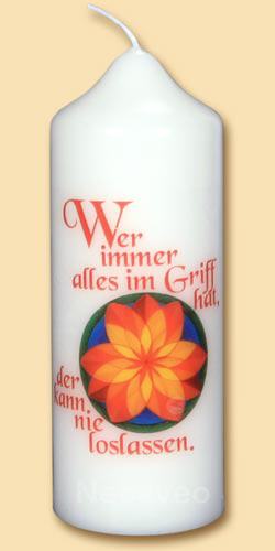 Spruchkerze - Wer immer alles im Griff hat...