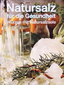 Koch-Buch, Natursalz f�r die Gesundheit, J�rgen Seifert, Salzsohle, kochen mit Natursalz, Salate, Gerichte salzen
